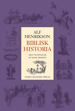 Biblisk historia; Alf Henrikson; 2006