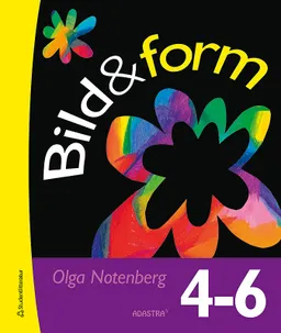 Bild & form 4-6; Olga Notenberg; 2013