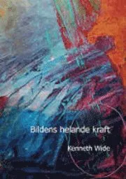 Bildens helande kraft; Kenneth Wide; 2005