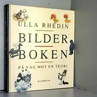 Bilderboken: på väg mot en teoriVolym 45 av Skrifter (Svenska Barnboksinstituttet)Volym 45 av Skrifter / utgivna av Svenska barnboksinstitutet, ISSN 0347-5387Utgåva 45 av Skrifter utgivna av Svenska barnboksinstitutet, ISSN 0347-5387Volym 45 av Svenska Barnboksinstitutet Stockholm: Skrifter; Ulla Rhedin; 1992