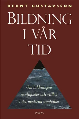 Bildning i vår tid; Bernt Gustavsson; 1996