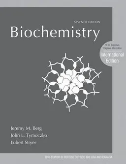 Biochemistry; Berg Jeremy M., Tymoczko John L., Stryer Lubert; 2012