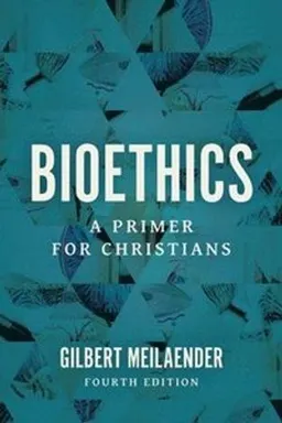 Bioethics; Meilaender Gilbert; 2020