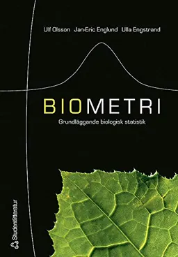 Biometri : grundläggande biologisk statistik; Ulf Olsson, Jan-Eric Englund, Ulla Engstrand; 2005