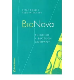 BioNova: Building a Biotech Company; Peter Dobers; 2004