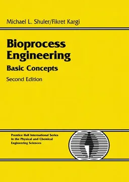 Bioprocess engineering : basic concepts; Michael L. Shuler; 2002