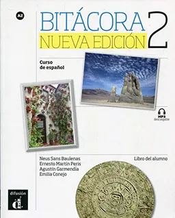 Bitacora 2 Nueva Edicion. Curso de Espanol; Neus Sans Baulenas, Ernesto Martín Peris, Agustín Garmendia, Emilia Conejo; 2016