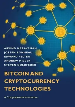 Bitcoin and cryptocurrency technologies : a comprehensive introduction; Arvind Narayanan; 2016