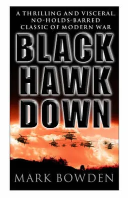 Black Hawk Down; Mark Bowden; 2000