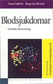 Blodsjukdomar : Lärobok i hematologi; Gösta Gahrton; 1997