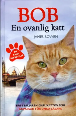 Bob : en ovanlig katt; James Bowen; 2017