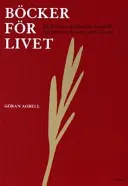 Bocker for livet: de bibliska skrifternas innehall bakgrund och mote med lasaren; Göran Agrell; 1999