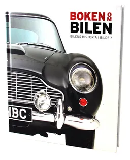 Boken om bilen : bilens historia i bilder; Håkan Edvardsson, Gunnar Hasseläng; 2011