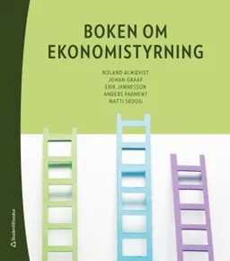 Boken om ekonomistyrning; Roland Almqvist, Johan Graaf, Erik Jannesson, Anders Parment, Matti Skoog; 2018