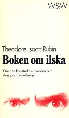 Boken om ilskaVolym 372 av W & W-serien, ISSN 0509-5069W & Wserien 372; Theodore Isaac Rubin; 1977