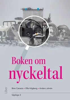 Boken om nyckeltal; Bino Catasús, Jan-Erik Gröjer, Olle Högberg, Anders Johrén; 2017