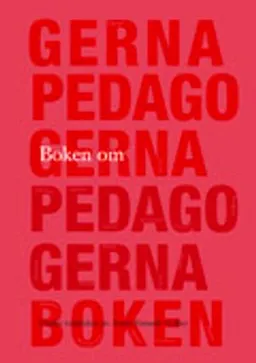 Boken om pedagogerna; Anna Forsell (red); 2005