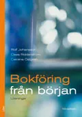 Bokföring från början : lösningar; Rolf Johansson, Claes Ridderström, Caroline Östgren; 2010