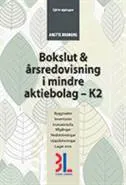 Bokslut & Årsredovisning i mindre aktiebolag K2; Anette Broberg; 2017