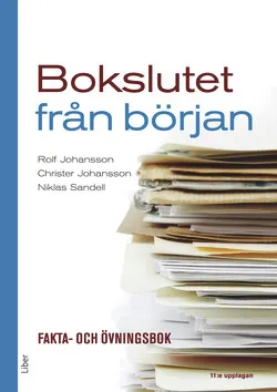 Bokslutet från början : fakta- och övningsbok; Rolf Johansson, Christer Johansson, Niklas Sandell; 2016