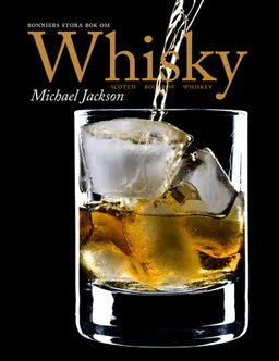 Bonniers stora bok om whisky; Michael Jackson; 2011