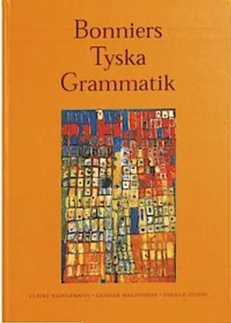 Bonniers Tyska Grammatik; Ulrike Klingemann, Gunnar Magnusson, Sybille Didon; 2007