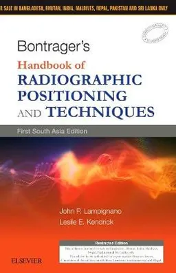 Bontrager's handbook of radiographic positioning and techniques; John P. Lampignano; 2017