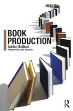 Book production; Adrian. Bullock; 2012