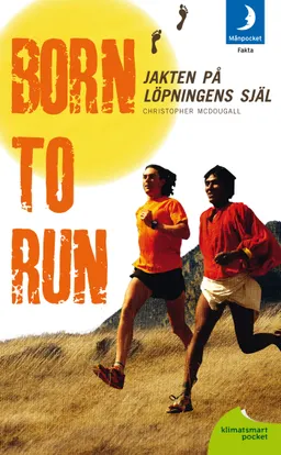 Born to run : jakten på löpningens själ; Christopher McDougall; 2012