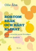 Bortom bråk och hårt klimat - om att utveckla social förmåga i skola och förskola; Olle Åhs; 1998