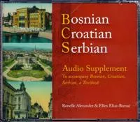 Bosnian, Croatian, Serbian Audio Supplement; Ronelle Alexander; 2006