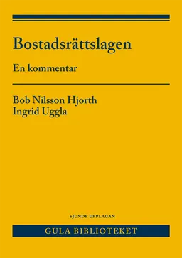 Bostadsrättslagen : En kommentar; Bob Nilsson Hjorth, Ingrid Uggla; 2024