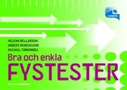 Bra och enkla fystester; Helena Bellardini, Anders Henriksson, Michail Tonkonogi; 2014