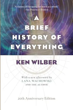 Brief history of everything; Ken Wilber; 2017