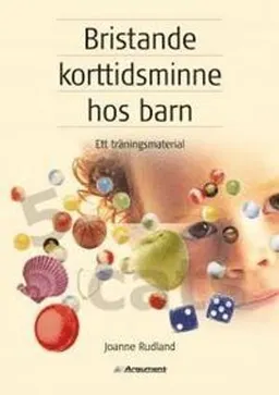 Bristande korttidsminne hos barn; Joanne Rudland; 2008