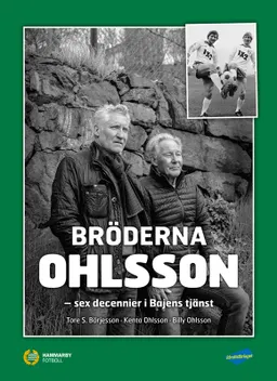 Bröderna Ohlsson : sex decennier i Bajens tjänst; Billy Ohlsson, Kenta Ohlsson, Tore S. Börjesson; 2016