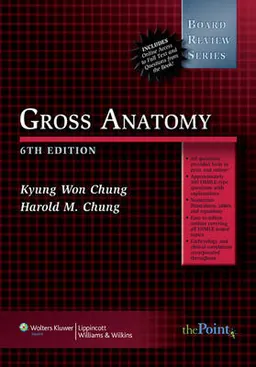 BRS Gross Anatomy; Harold M Chung, Kyung Won Chung; 2007