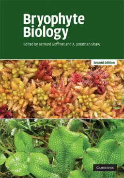 Bryophyte biology; Bernard Goffinet, Arthur Jonathan Shaw; 2009