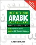 Build Your Arabic Vocabulary: 1,000 Key Words to Move Beyond Beginner Arabic; Haroon Shirwani; 2006