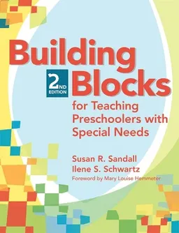 Building Blocks for Teaching Preschoolers with Special Needs; Susan Rebecka Sandall, Ilene S Schwartz; 2008