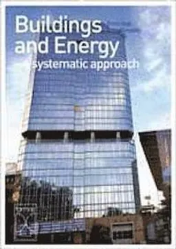 Buildings and Energy - a systematic approach; Enno Abel, Arne Elmroth; 2007