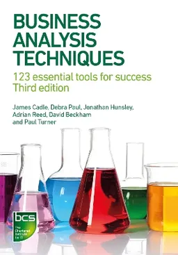 Business Analysis Techniques: 123 essential tools for success [Elektronisk resurs]; James Cadle, Debra Paul, Jonathan Hunsley, Adrian Reed, David Beckham; 2021