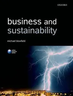 Business and sustainability; Michael Blowfield; 2013