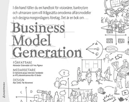 Business Model Generation; Alexander Osterwalder, Yves Pigneur; 2013