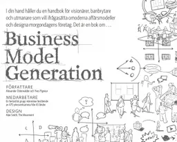 Business model generation : en handbok för visionärer, banbrytare och utmanare; Alexander Osterwalder, Yves Pigneur; 2012