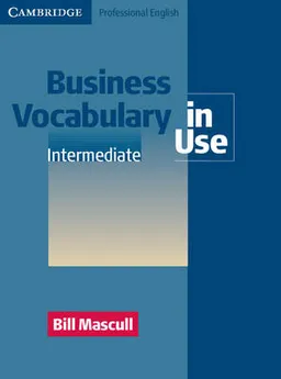 Business Vocabulary in Use; Bill Mascull; 2002