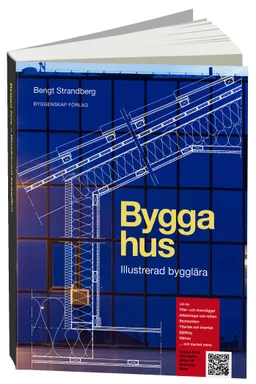 Bygga hus : illustrerad bygglära; Bengt Strandberg; 2014