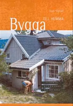 Bygga till hemma; Tom Gyran; 2002