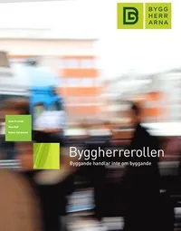 Byggherrerollen; Sven Fristedt, Nina Ryd, Stefan Sandesten; 2012