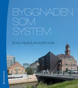 Byggnaden som system; Enno Abel, Arne Elmroth; 2016